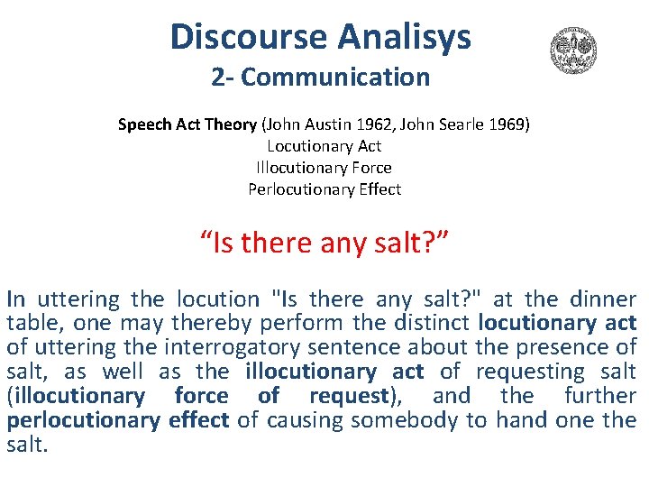 Discourse Analisys 2 - Communication Speech Act Theory (John Austin 1962, John Searle 1969) Discourse Analisys 2 - Communication Speech Act Theory (John Austin 1962, John Searle 1969)
