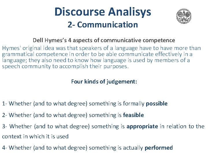 Discourse Analisys 2 - Communication Dell Hymes’s 4 aspects of communicative competence Hymes' original Discourse Analisys 2 - Communication Dell Hymes’s 4 aspects of communicative competence Hymes' original