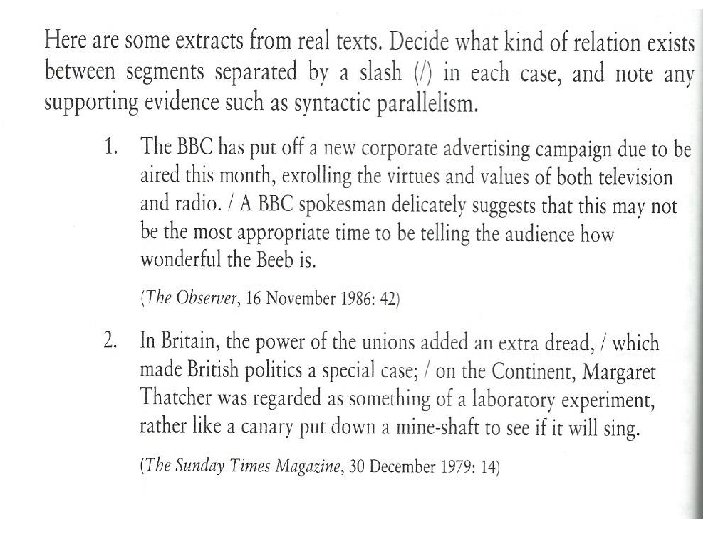 1 - Second sentence is reason for the 1° (PHENOMENONREASON) 2 - CAUSE –CONSEQUENCE 1 - Second sentence is reason for the 1° (PHENOMENONREASON) 2 - CAUSE –CONSEQUENCE