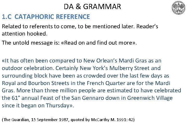 DA & GRAMMAR 1. C CATAPHORIC REFERENCE Related to referents to come, to be DA & GRAMMAR 1. C CATAPHORIC REFERENCE Related to referents to come, to be