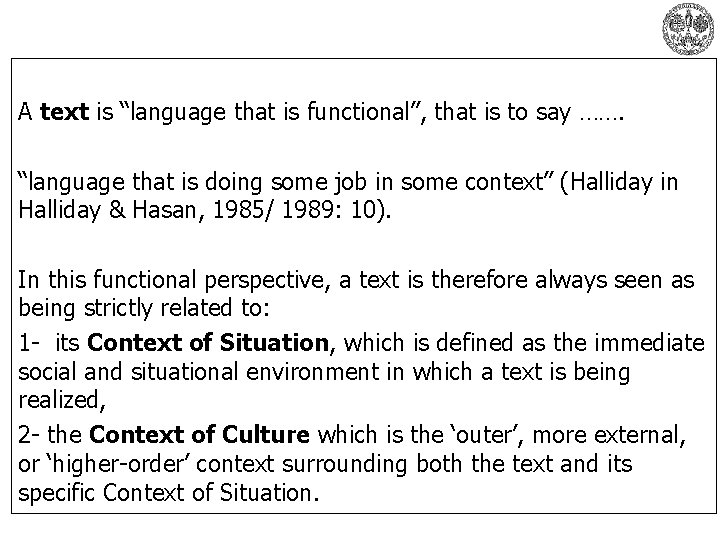 A text is “language that is functional”, that is to say ……. D. A. A text is “language that is functional”, that is to say ……. D. A.