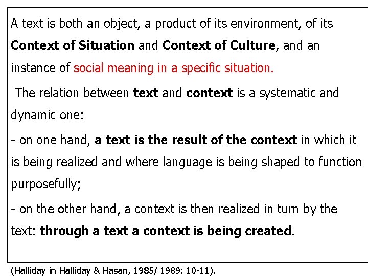 A text is both an object, a product of its environment, of its Context A text is both an object, a product of its environment, of its Context