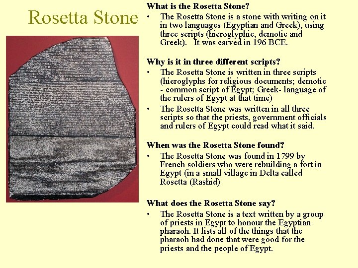 Rosetta Stone What is the Rosetta Stone? • The Rosetta Stone is a stone