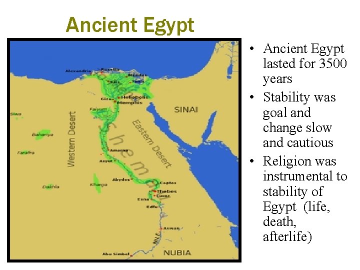 Ancient Egypt • Ancient Egypt lasted for 3500 years • Stability was goal and