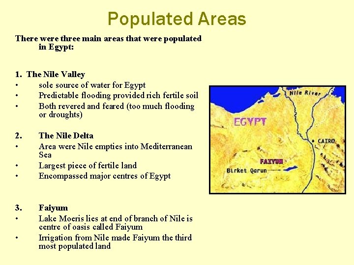 Populated Areas There were three main areas that were populated in Egypt: 1. The