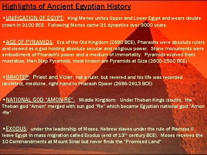 Highlights of Ancient Egyptian History • UNIFICATION OF EGYPT: King Menes unites Upper and