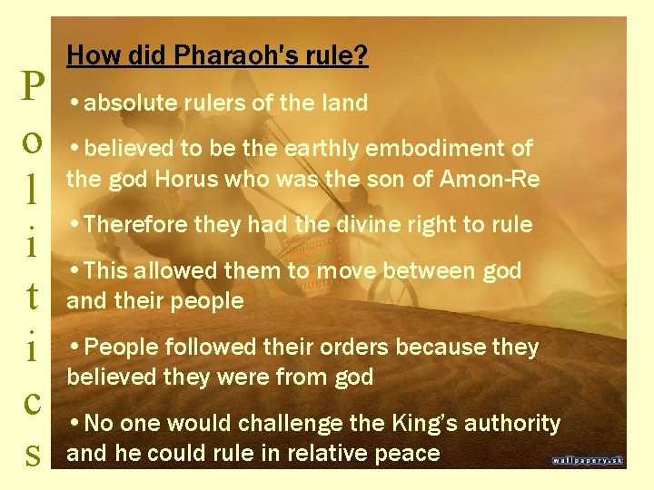 P o l i t i c s How did Pharaoh's rule? • absolute