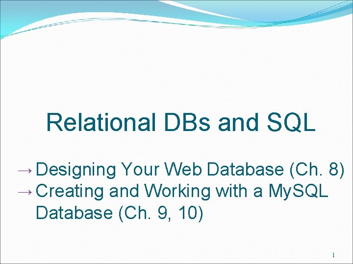 Relational DBs and SQL → Designing Your Web Database (Ch. 8) → Creating and