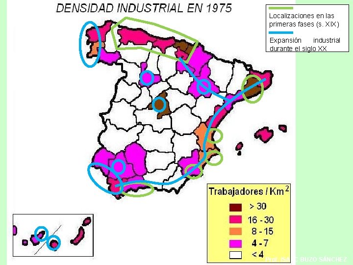 Localizaciones en las primeras fases (s. XIX) Expansión industrial durante el siglo XX Prof. Localizaciones en las primeras fases (s. XIX) Expansión industrial durante el siglo XX Prof.
