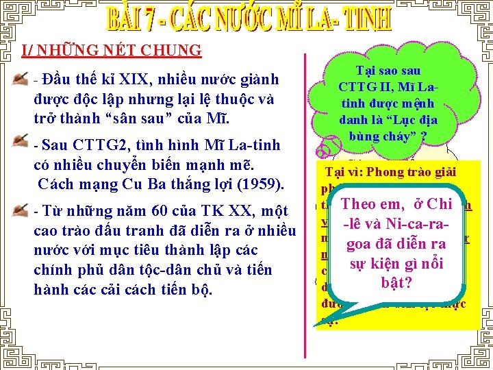 I/ NHỮNG NÉT CHUNG - Đầu thế kỉ XIX, nhiều nước giành được độc