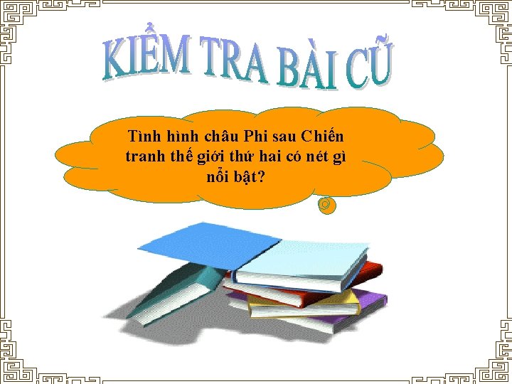 Tình hình châu Phi sau Chiến tranh thế giới thứ hai có nét gì