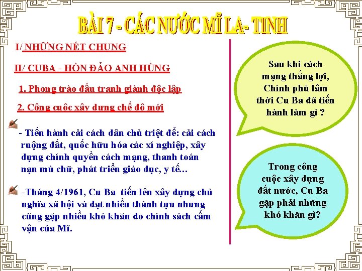 I/ NHỮNG NÉT CHUNG II/ CUBA - HÒN ĐẢO ANH HÙNG 1. Phong trào