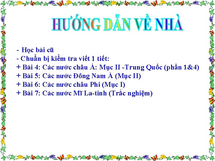 - Học bài cũ - Chuẩn bị kiểm tra viết 1 tiết: + Bài