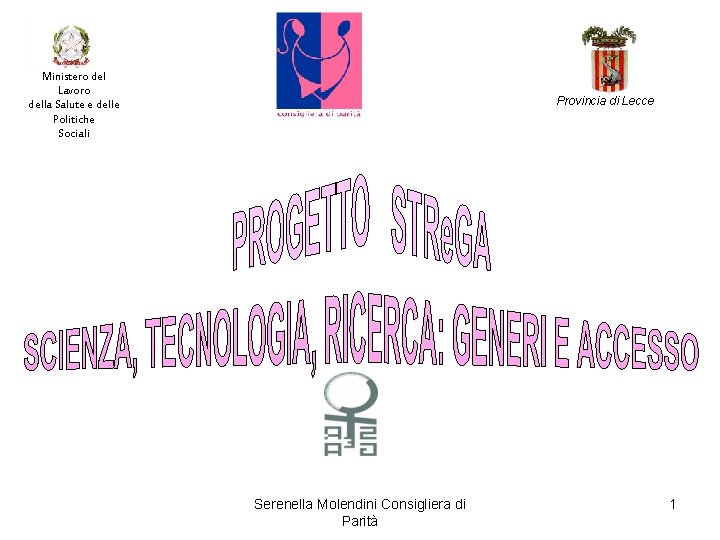 Ministero del Lavoro della Salute e delle Politiche Sociali Provincia di Lecce Serenella Molendini