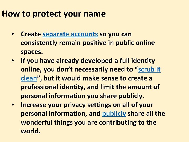 How to protect your name • Create separate accounts so you can consistently remain