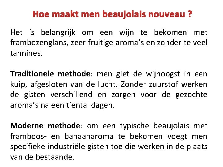 Hoe maakt men beaujolais nouveau ? Het is belangrijk om een wijn te bekomen