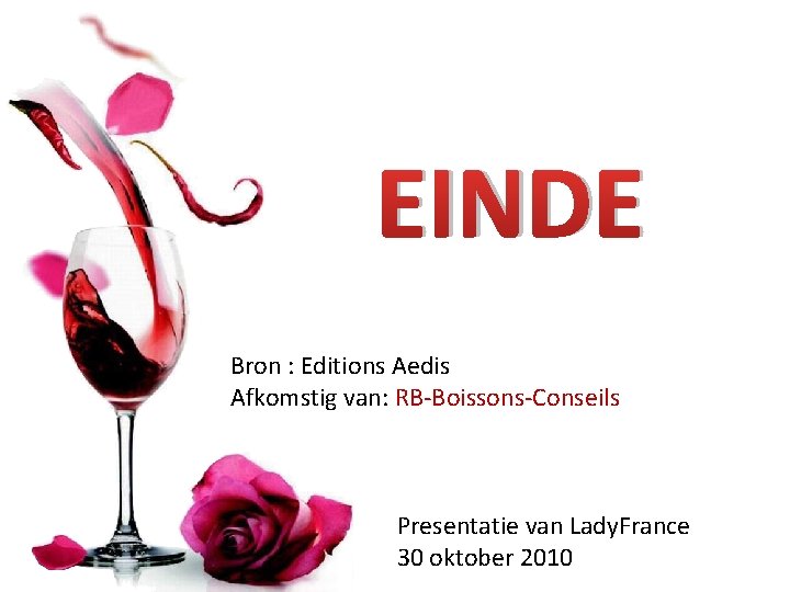 EINDE Bron : Editions Aedis Afkomstig van: RB-Boissons-Conseils Presentatie van Lady. France 30 oktober