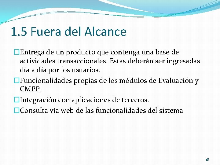 1. 5 Fuera del Alcance �Entrega de un producto que contenga una base de