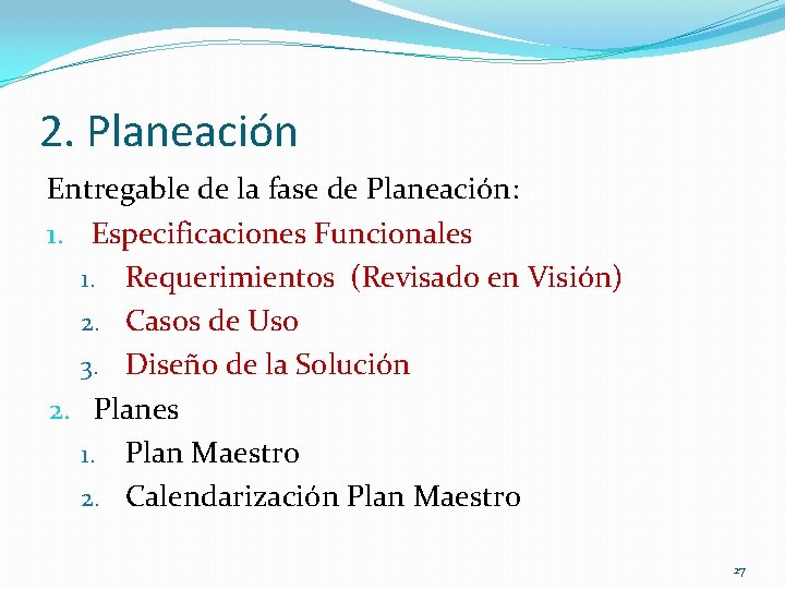 2. Planeación Entregable de la fase de Planeación: 1. Especificaciones Funcionales 1. Requerimientos (Revisado