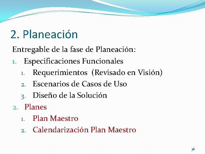 2. Planeación Entregable de la fase de Planeación: 1. Especificaciones Funcionales 1. Requerimientos (Revisado