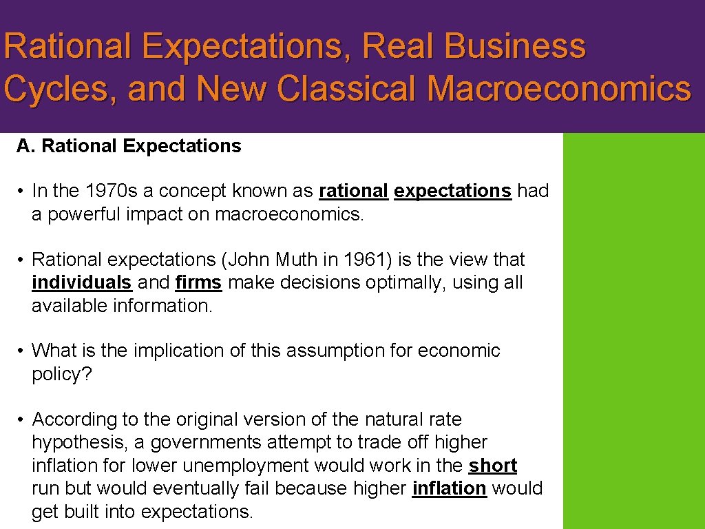 Rational Expectations, Real Business Cycles, and New Classical Macroeconomics A. Rational Expectations • In