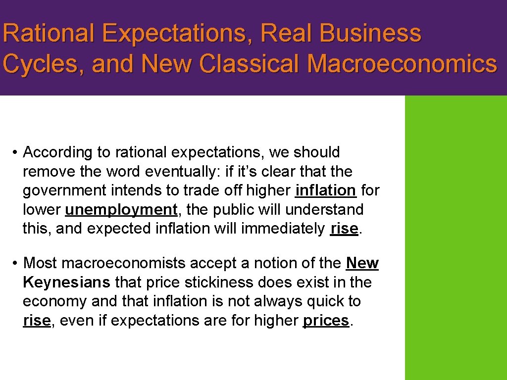 Rational Expectations, Real Business Cycles, and New Classical Macroeconomics • According to rational expectations,
