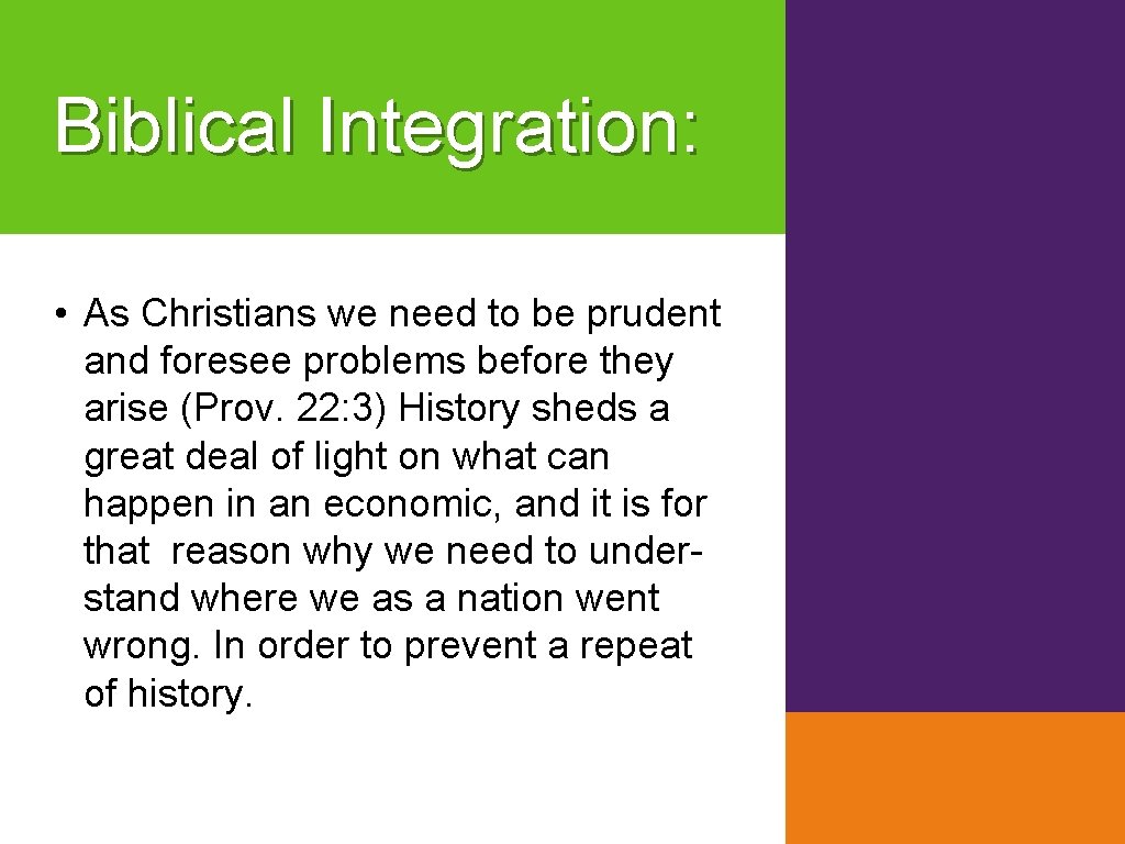 Biblical Integration: • As Christians we need to be prudent and foresee problems before