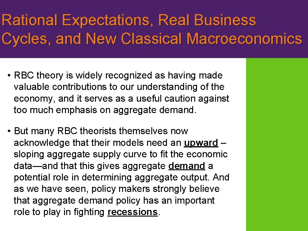 Rational Expectations, Real Business Cycles, and New Classical Macroeconomics • RBC theory is widely