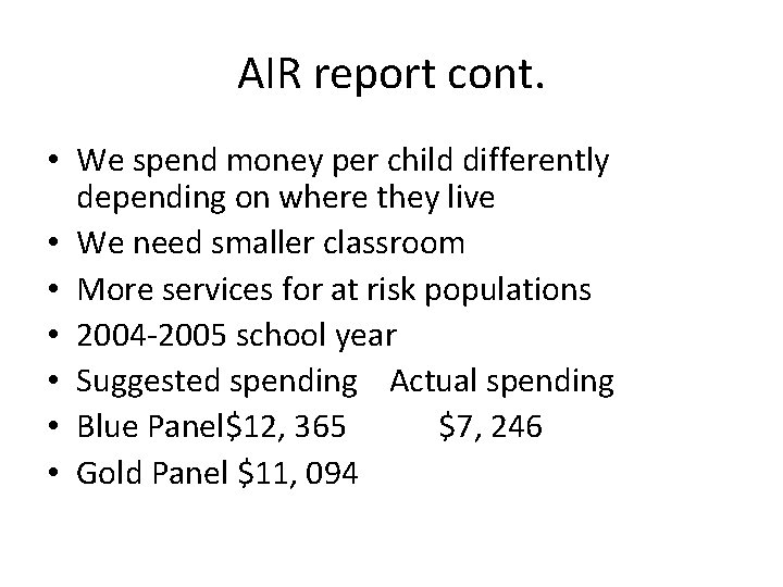 AIR report cont. • We spend money per child differently depending on where they