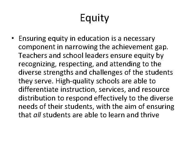 Equity • Ensuring equity in education is a necessary component in narrowing the achievement