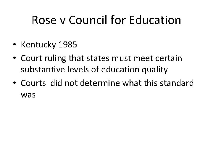 Rose v Council for Education • Kentucky 1985 • Court ruling that states must