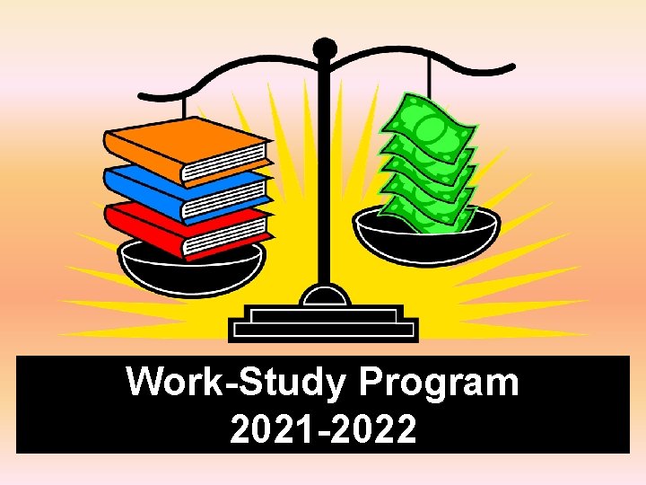 Work-Study Program 2021 -2022 