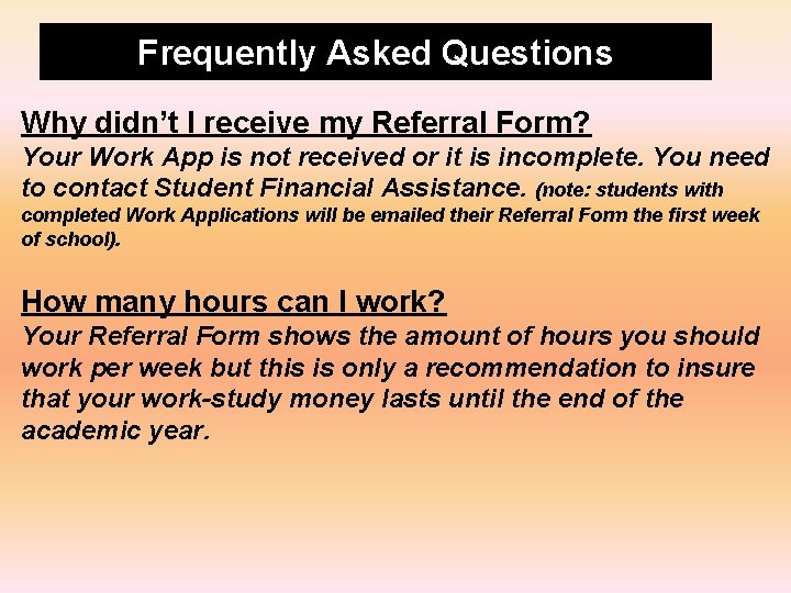 Frequently Asked Questions Why didn’t I receive my Referral Form? Your Work App is
