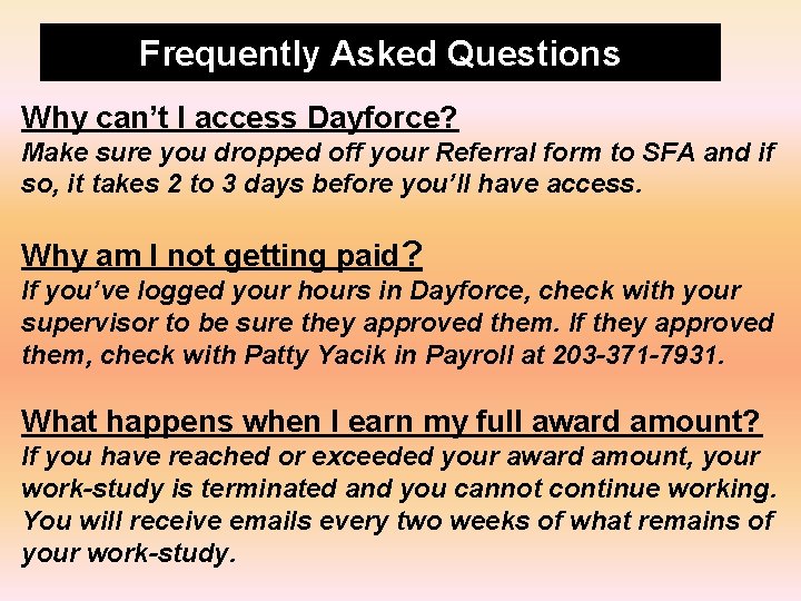 Frequently Asked Questions Why can’t I access Dayforce? Make sure you dropped off your