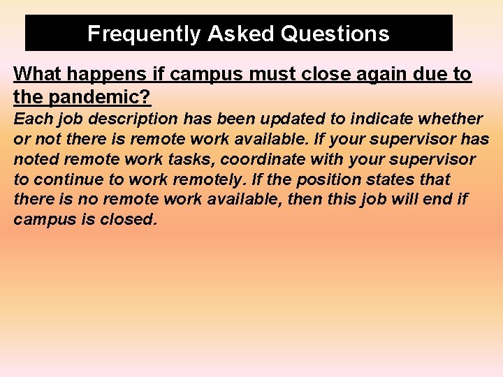 Frequently Asked Questions What happens if campus must close again due to the pandemic?