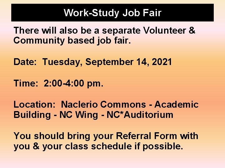 Work-Study Job Fair There will also be a separate Volunteer & Community based job