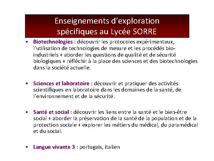 Enseignements d’exploration spécifiques au Lycée SORRE • Biotechnologies : découvrir les protocoles expérimentaux, l’utilisation