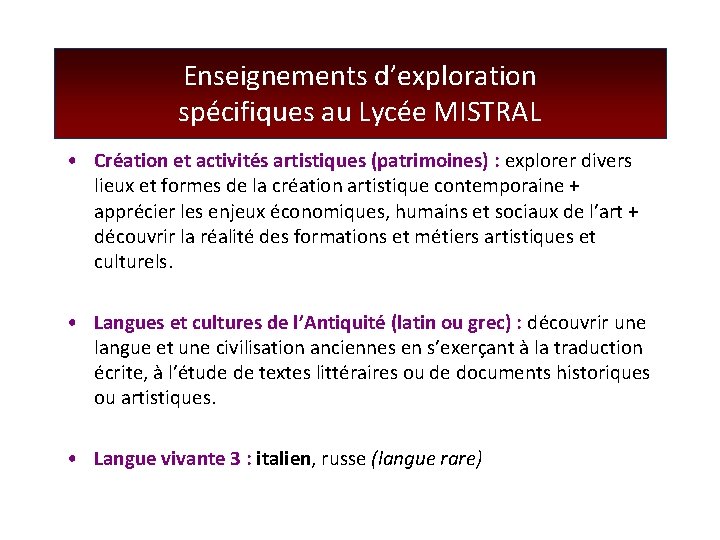 Enseignements d’exploration spécifiques au Lycée MISTRAL • Création et activités artistiques (patrimoines) : explorer