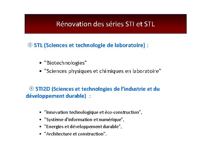 Rénovation des séries STI et STL (Sciences et technologie de laboratoire) : • "Biotechnologies"