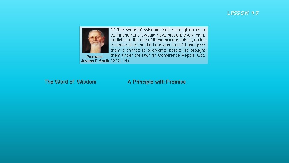 LESSON 95 “If [the Word of Wisdom] had been given as a commandment it