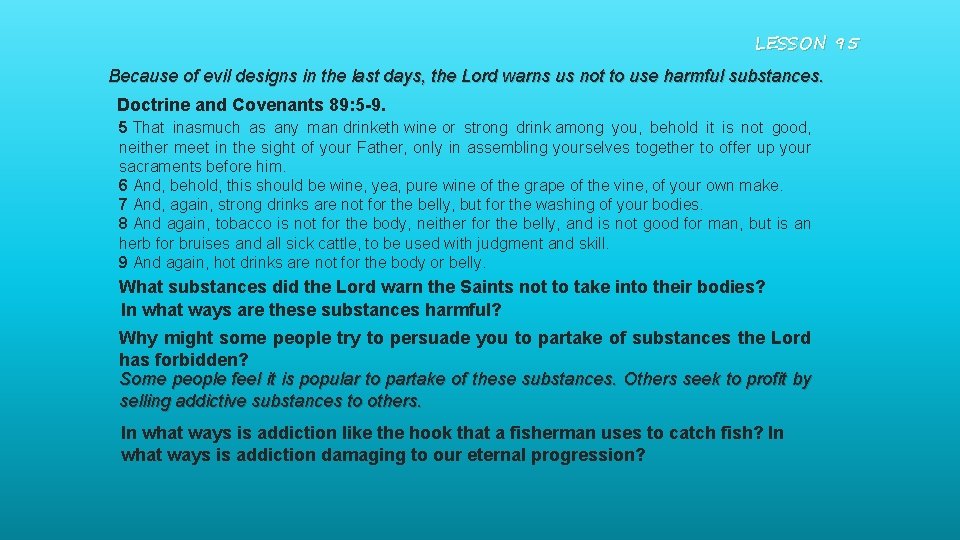 LESSON 95 Because of evil designs in the last days, the Lord warns us