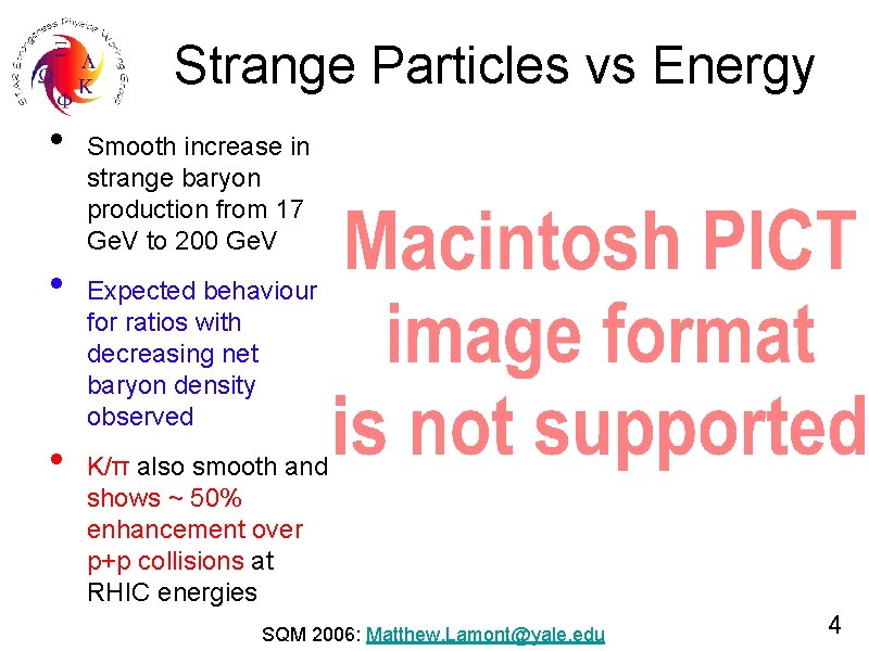 Strange Particles vs Energy • • • Smooth increase in strange baryon production from