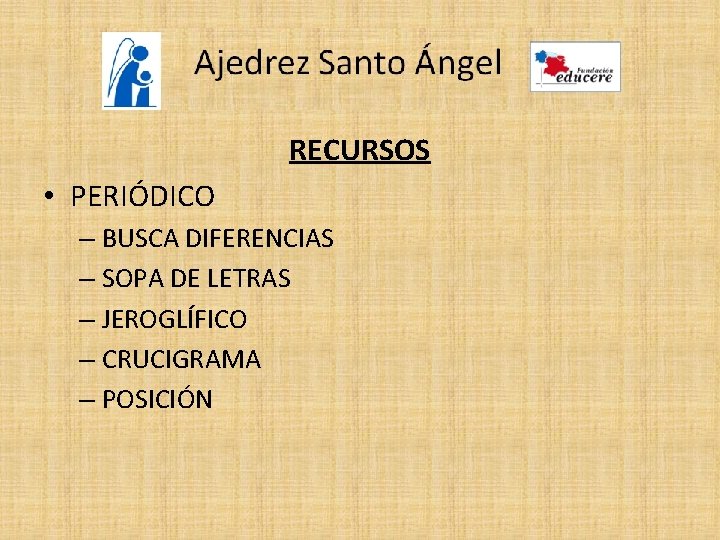 RECURSOS • PERIÓDICO – BUSCA DIFERENCIAS – SOPA DE LETRAS – JEROGLÍFICO – CRUCIGRAMA