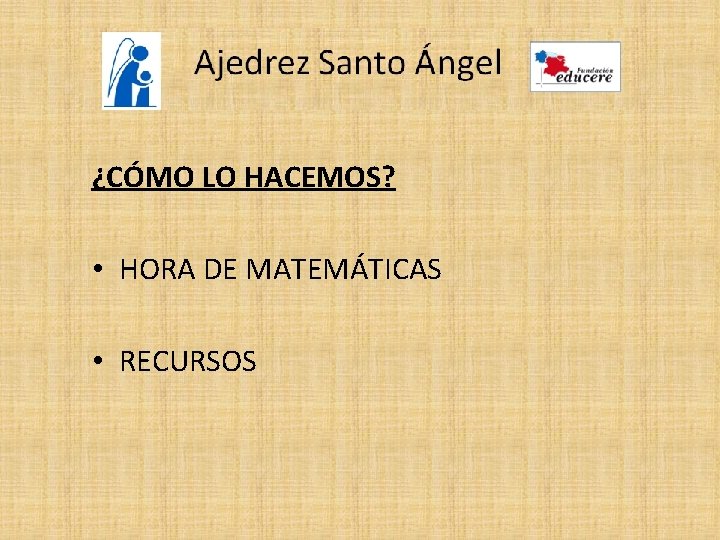 ¿CÓMO LO HACEMOS? • HORA DE MATEMÁTICAS • RECURSOS 