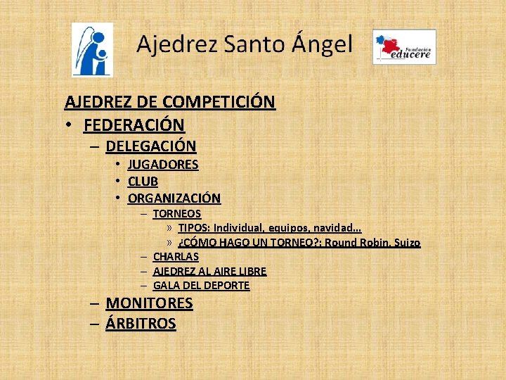 FG AJEDREZ DE COMPETICIÓN • FEDERACIÓN – DELEGACIÓN • JUGADORES • CLUB • ORGANIZACIÓN