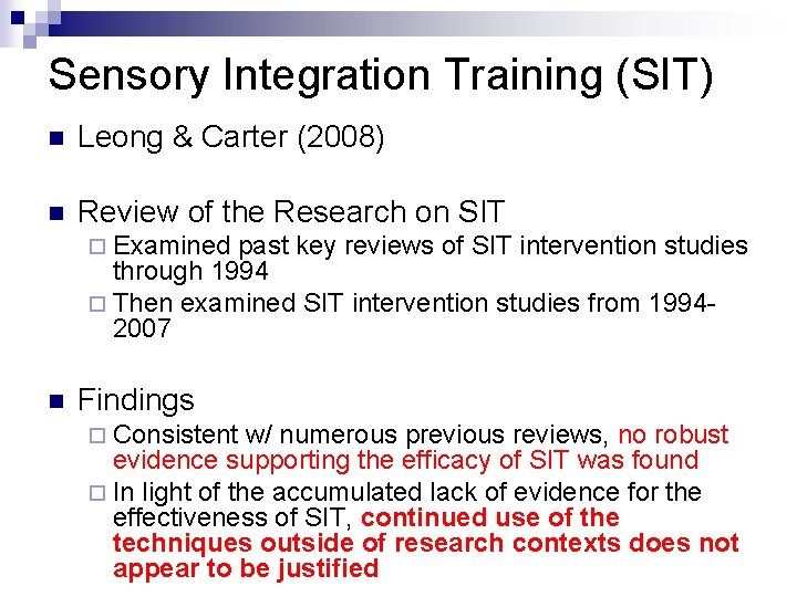 Sensory Integration Training (SIT) n Leong & Carter (2008) n Review of the Research