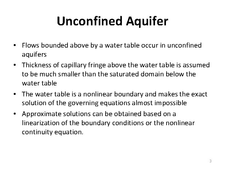 Unconfined Aquifer • Flows bounded above by a water table occur in unconfined aquifers