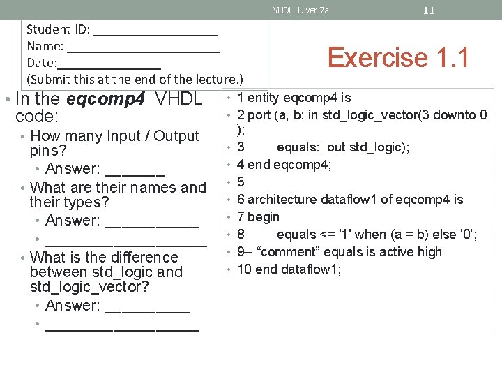 VHDL 1. ver. 7 a Student ID: _________ Name: ___________ Date: ________ (Submit this