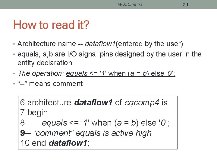 VHDL 1. ver. 7 a 24 How to read it? • Architecture name --