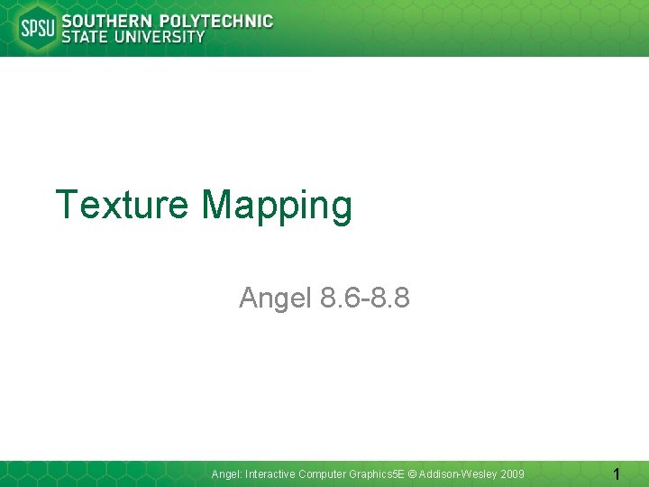 Texture Mapping Angel 8. 6 -8. 8 Angel: Interactive Computer Graphics 5 E ©